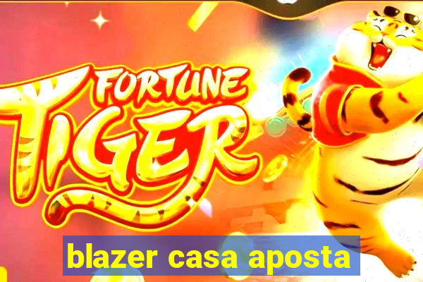 blazer casa aposta